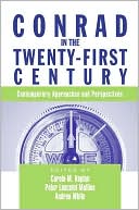 Conrad in the Twenty-First Century: Contemporary Approaches and Perspectives