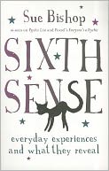 Sixth Sense: Everyday Experiences and What They Reveal