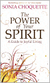The Power of Your Spirit: A Guide to Joyful Living