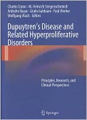 Dupuytren's Disease and Related Hyperproliferative Disorders: Principles, Research, and Clinical Perspectives