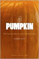 Pumpkin: The Curious History of an American Icon