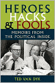 Heroes, Hacks, and Fools: Memoirs from the Political Inside