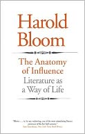 The Anatomy of Influence: Literature as a Way of Life