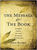 The Message and the Book: Sacred Texts of the World's Religions