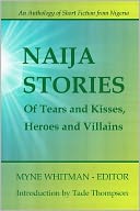 Naija Stories: Of Tears and Kisses, Heroes and Villians