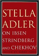 Stella Adler on Ibsen, Strindberg and Chekhov