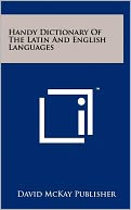 Handy Dictionary Of The Latin And English Languages