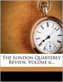 The London Quarterly Review, Volume 6...