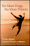 No More Frogs, No More Princes: Women Making Creative Choices in Midlife