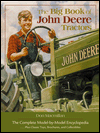 The Big Book of John Deere Tractors: The Complete Model-by-Model Encyclopedia, Plus Classic Toys, Brochures and Collectibles