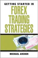 Getting Started in Forex Trading Strategies