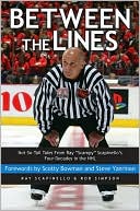 Between the Lines: Not-So-Tall Tales from Ray Scampy Scapinello's Four Decades in the NHL