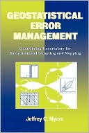 Geostatistical Error Management: Quantifying Uncertainty for Environmental Sampling and Mapping