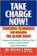 Take Charge Now!: Powerful Techniques for Breaking the Blame Habit