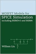 MOSFET Models for SPICE Simulation: Including BSIM3v3 and BSIM4