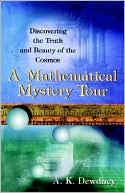 A Mathematical Mystery Tour: Discovering the Truth and Beauty of the Cosmos