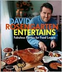 David Rosengarten Entertains: Fabulous Parties for Food Lovers