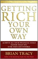 Getting Rich Your Own Way: Achieve All Your Financial Goals Faster Than You Ever Thought Possible