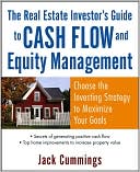The Real Estate Investor's Guide to Cash Flow and Equity Management: Choose the Investing Strategy with the Maximum Benefits