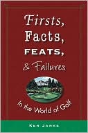 download Firsts, Facts, Feats, and Failures in the World of Golf book