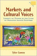 Markets and Cultural Voices: Liberty vs. Power in the Lives of Mexican Amate Painters