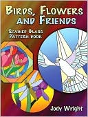 Birds, Flowers and Friends Stained Glass Pattern Book