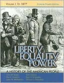 Liberty, Equality, Power: A History of the American People, Vol. I: To 1877, Concise Edition