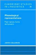 Phonological Representations: Their Names, Forms and Powers
