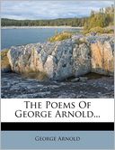 The Poems Of George Arnold...