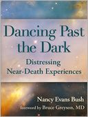 Dancing Past the Dark: Distressing Near-Death Experiences