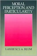 Moral Perception and Particularity