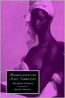 Romanticism and Slave Narratives (Cambridge Studies in Romanticism 38): Transatlantic Testimonies