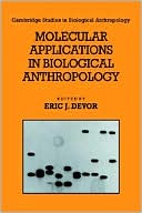 Molecular Applications in Biological Anthropology