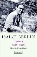 Isaiah Berlin: Volume 1: Letters, 1928-1946