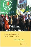 download Faith in Moderation : Islamist Parties in Jordan and Yemen book
