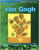 Vincent Van Gogh (Artists in Their Time Series)