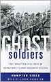 Ghost Soldiers: The Forgotten Epic Story of World War II's Most Dramatic Mission