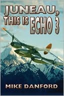 Juneau, This Is Echo 3