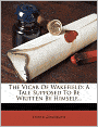 The Vicar Of Wakefield: A Tale Supposed To Be Written By Himself...