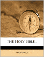 The Holy Bible...