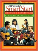 Guitarra De SmartStart - Metodo y Cancionero: SmartStart Guitar Method and Songbook (Spanish/English)