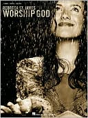 Rebecca St. James - Worship God