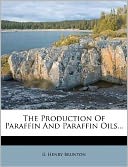 The Production Of Paraffin And Paraffin Oils...
