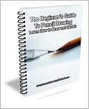 The Beginner's Guide to Pencil Drawing: Learn How to Draw and Sketch