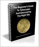 The Beginner's Guide to Telescopes and Discovering the Night Sky