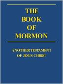 The Book of Mormon - Church of Jesus Christ of Latter-day Saints (LDS)