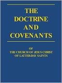 The Doctrine and Covenants of the Church of Jesus Christ of Latter-day Saints (LDS)