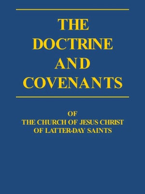 The Doctrine and Covenants of the Church of Jesus Christ of Latter-day Saints (LDS)