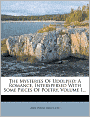 The Mysteries Of Udolpho: A Romance, Interspersed With Some Pieces Of Poetry, Volume 1...