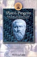 Plato's Progeny: How Plato and Socrates Still Captivate the Modern Mind